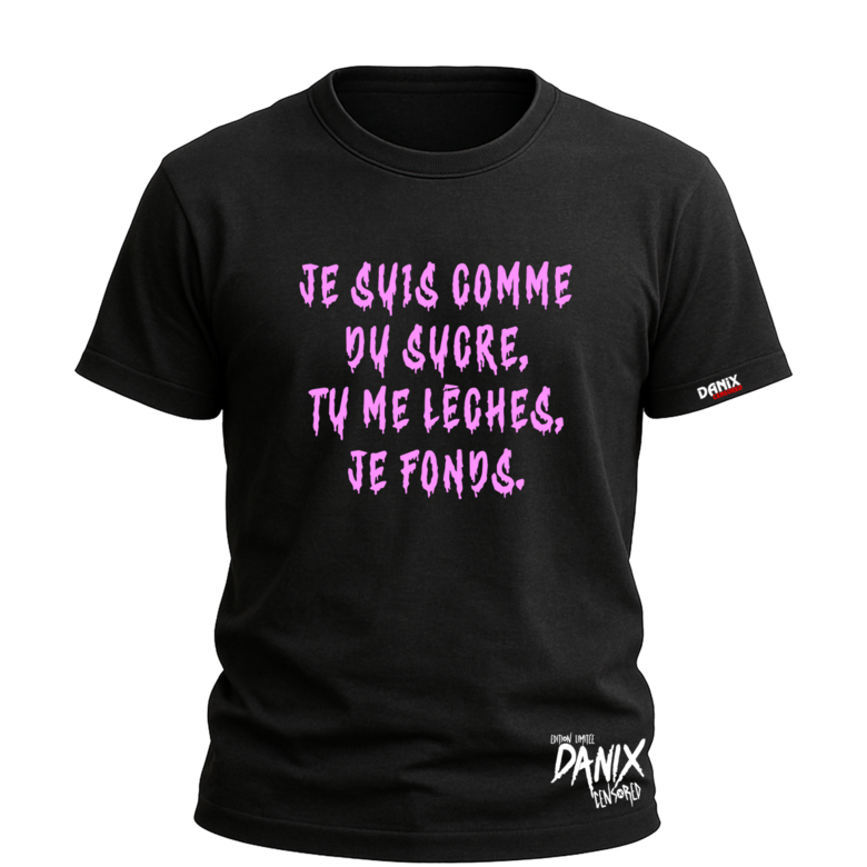 Tshirt Je suis comme du sucre (Version Femme) [DANIX CENSORED]